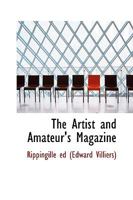 The Artist and Amateur's Magazine 1298155649 Book Cover