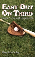 Easy Out On Third: Raising A Child With Special Needs 1506912745 Book Cover