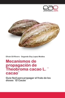 Mecanismos de propagaci�n de Theobroma cacao L. ] cacao] 6202105151 Book Cover