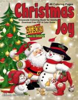 Christmas Joy Grayscale Coloring Book for Adults: 46 Christmas theme coloring pages and Big 55 Piece Bonus Download 1978183674 Book Cover