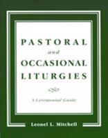 Pastoral and Occasional Liturgies: A Ceremonial Guide 1561011584 Book Cover