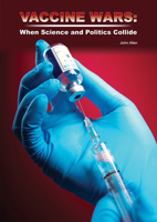 Vaccine Wars: When Science and Politics Collide 1678201804 Book Cover