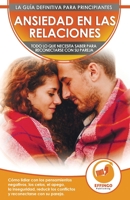 Ansiedad en las relaciones: C�mo lidiar con los pensamientos negativos, los celos, el apego, la inseguridad, reducir los conflictos y reconectarse con su pareja 177435117X Book Cover