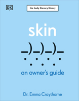 Skin: An Owner's Guide (The Body Literacy Library) 0593964594 Book Cover