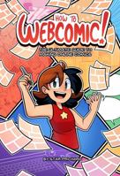 How to Webcomic: The Ultimate Guide to Making Online Comics 1737734125 Book Cover