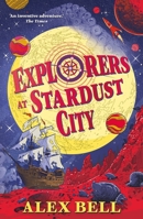 Explorers at Stardust City 0571359752 Book Cover