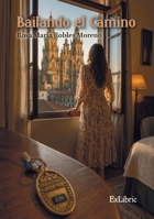 Bailando el Camino (Spanish Edition) B0H7S75HR4 Book Cover