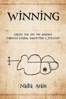 Winning: Create The Life You Deserve Through Charm, Magnetism & Strategy 1985876760 Book Cover