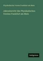 Jahresbericht des Physikalischen Vereins Frankfurt am Main 356365333X Book Cover