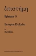 Emergent Evolution: Qualitative Novelty and the Levels of Reality 0792316584 Book Cover