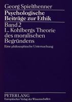 Psychologische Beitraege Zur Ethik- Band 2- L. Kohlbergs Theorie Des Moralischen Begruendens: Eine Philosophische Untersuchung 3631300840 Book Cover