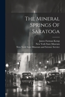 The Mineral Springs Of Saratoga 102187910X Book Cover