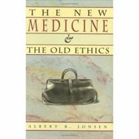 The New Medicine and the Old Ethics 0674617258 Book Cover