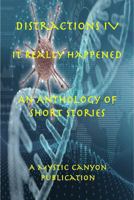 Distractions IV It Happened: An Anthology of Short Stories 1958411132 Book Cover