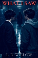 What I Saw (All the Truths We Hide) B0GW9HHK9C Book Cover