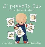El pequeño Edu no está enfadado 8426140653 Book Cover