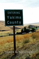 Entering Yakima County 1608801047 Book Cover