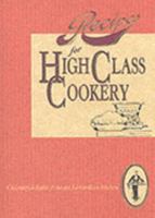 Recipes for High Class Cookery 1898617309 Book Cover