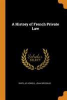 A History of French Private Law B0BMXVH6TW Book Cover