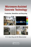 Microwave-Assisted Concrete Technology: Production, Demolition and Recycling 1138748897 Book Cover