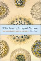 The Intelligibility of Nature: How Science Makes Sense of the World 0226139492 Book Cover