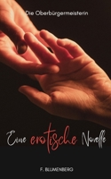 Die Oberbürgermeisterin: Eine erotische Novelle (German Edition) B0F8W2KF7Z Book Cover