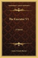 The Executor V1: A Novel 1163282472 Book Cover