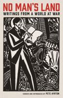 No Man's Land: Writings from a World at War 1605986496 Book Cover