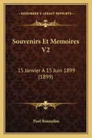 Souvenirs Et Memoires V2: 15 Janvier A 15 Juin 1899 (1899) 1160255253 Book Cover