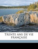 Trente ans de vie fran�aise; Tome 2 2329234635 Book Cover