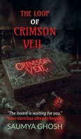 The Loop of Crimson Veil: "Some games never end-because they never let you go." B0FPMG83H3 Book Cover