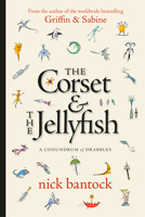 The Corset & the Jellyfish: A Conundrum of Drabbles 1616964073 Book Cover