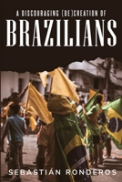 A Discouraging (de)Creation of Brazilians B0CMDGFWLW Book Cover