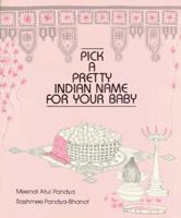 Pick a Pretty Indian Name for Your Baby 0963553909 Book Cover