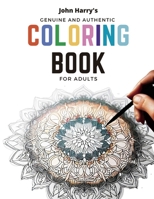 John Harry's Genuine and Authentic Coloring Book for Adults: Unleash Your True Colors B0CDFLRM1C Book Cover