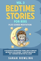 Bedtime Stories for Kids Vol. 3: A Collection of Inspirational Stories, Read to Stimulate and Improve Your Children’s Cognitive Abilities and Self-Confidence Before They Fall Asleep B08JHHW8RQ Book Cover