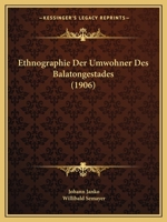Ethnographie Der Umwohner Des Balatongestades (1906) 1148163093 Book Cover
