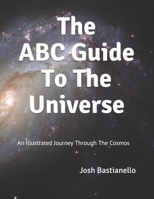 The ABC Guide To The Universe: An Illustrated Journey Through The Cosmos B08GB3KTSP Book Cover