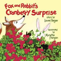 Fox and Rabbit's Cranberry Surprise 0692078886 Book Cover