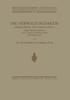 Die Verwaltungsaktie: Herrschafts- Und Vorratsaktie, Ihre Rechtlichen Und Wirtschaftlichen Grundlagen 3642484859 Book Cover