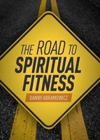 The Road to Spiritual Fitness: A Five-Step Plan for Men 1644130955 Book Cover