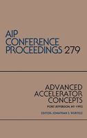 Advanced Accelerator Concepts: Port Jefferson, NY 1992 (AIP Conference Proceedings) 1563961911 Book Cover