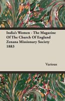 India's Women - The Magazine of the Church of England Zenana Missionary Society 1883 1408623277 Book Cover