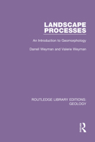 Landscape Processes: An Introduction to Geomorphology 0367313324 Book Cover
