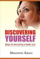 Discovering Yourself: Steps to becoming a better you 172383209X Book Cover