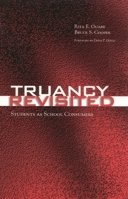 Truancy Revisited: Students as School Consumers 0810845539 Book Cover