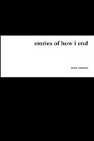 Stories of How I End 1365198952 Book Cover