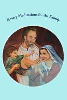 Rosary Meditations for the Family 1517328195 Book Cover