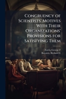 Congruency of Scientists' Motives With Their Organizations' Provisions for Satisfying Them 1024193500 Book Cover