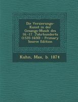 Die Verzierungs-Kunst in Der Gesangs-Musik Des 16.-17. Jahrhunderts (1535-1650) 1160727821 Book Cover